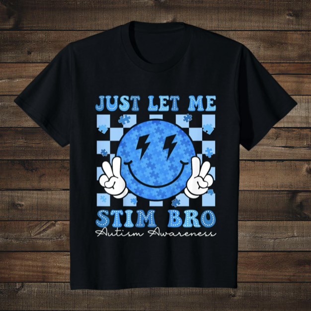 Just let them stim BRO (SALE)