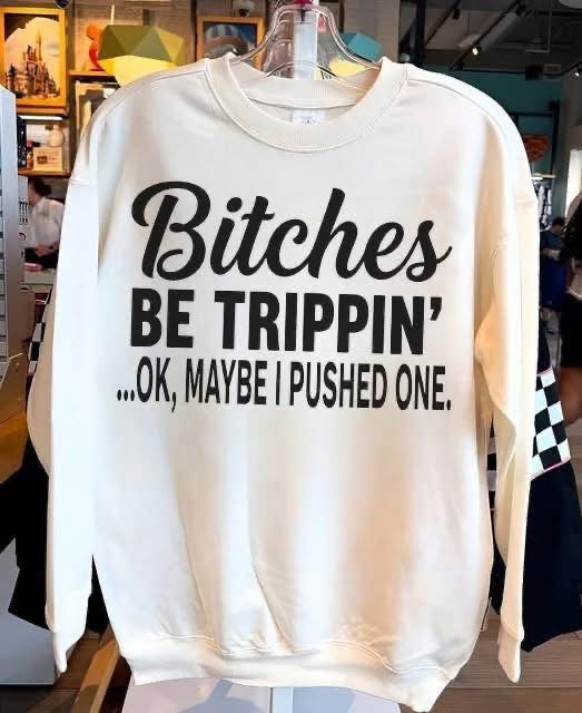 Bishes be trippin…